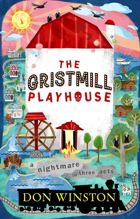 The Gristmill Playhouse: A Nightmare in Three Acts(Kobo/電子書)