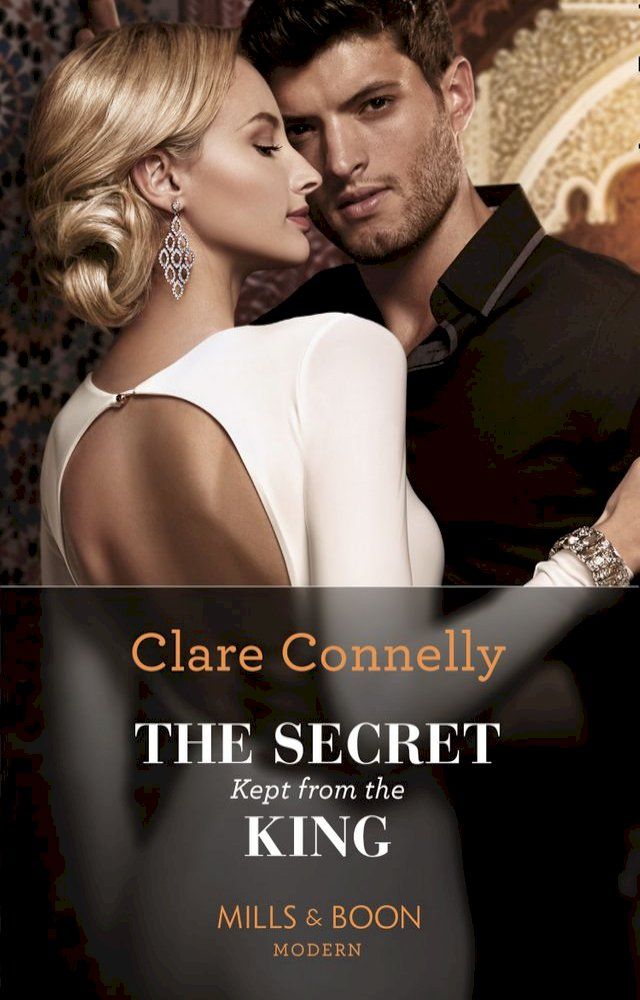  The Secret Kept From The King (Mills & Boon Modern)(Kobo/電子書)