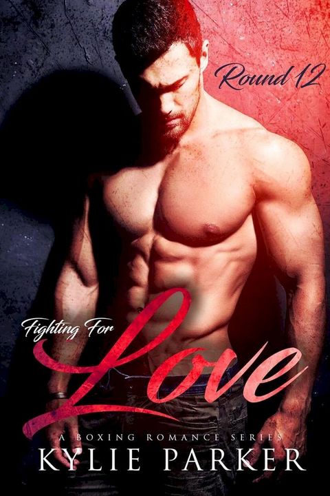 Fighting for Love: A Boxing Romance(Kobo/電子書)