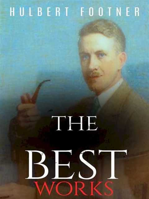 Hulbert Footner: The Best Works(Kobo/電子書)