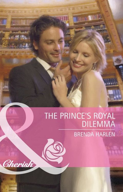 The Prince's Royal Dilemma (Reigning Men, Book 1) (Mills & Boon Cherish)(Kobo/電子書)