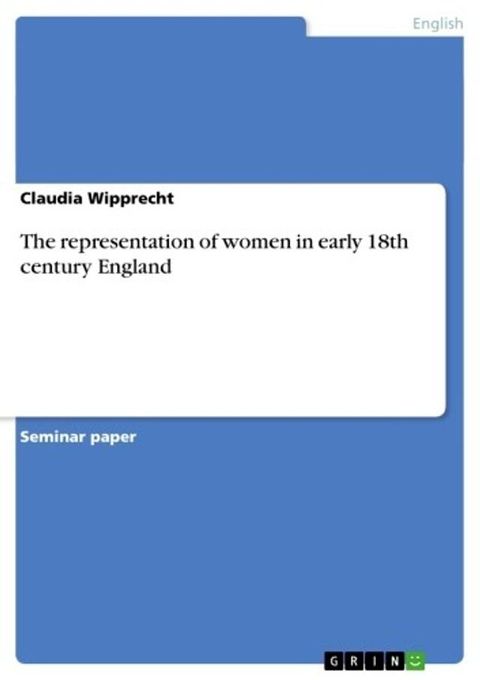 The representation of women in early 18th century England(Kobo/電子書)