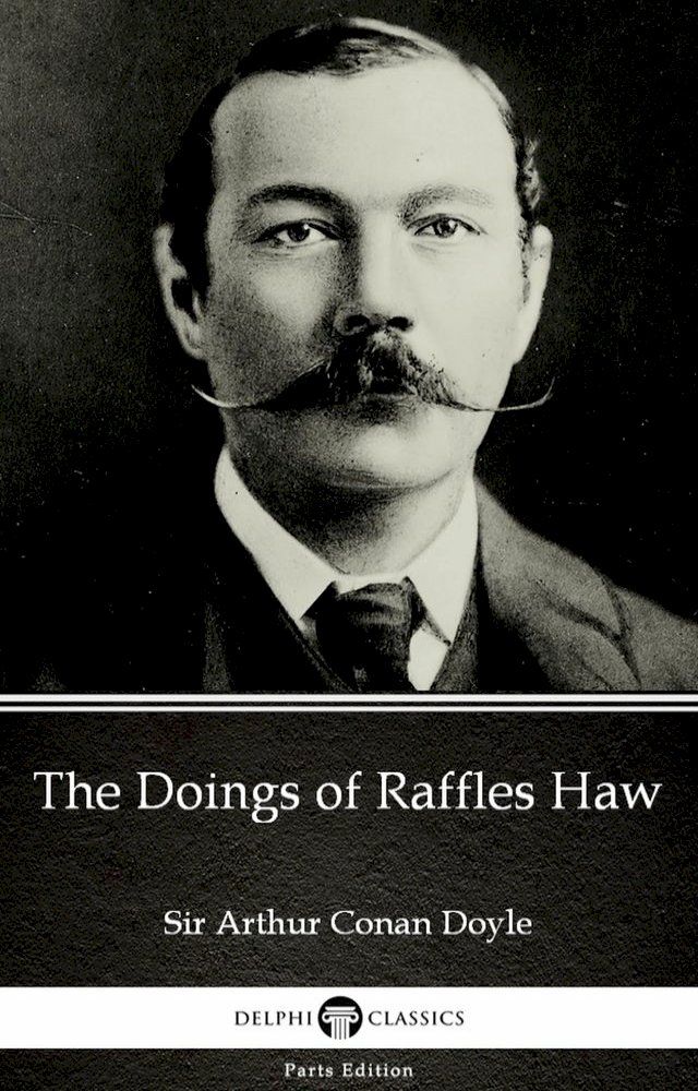  The Doings of Raffles Haw by Sir Arthur Conan Doyle (Illustrated)(Kobo/電子書)