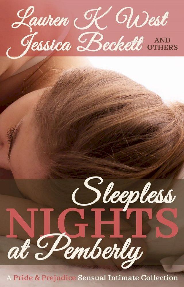  Sleepless Nights at Pemberley - A Pride & Prejudice Sensual Intimate Collection(Kobo/電子書)