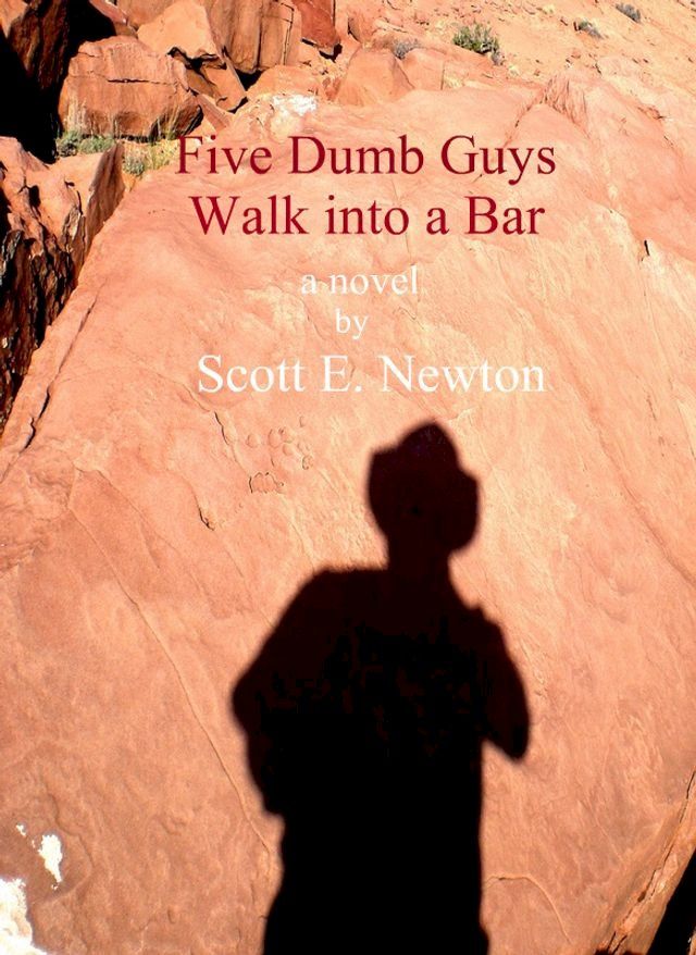  Five Dumb Guys Walk Into a Bar(Kobo/電子書)