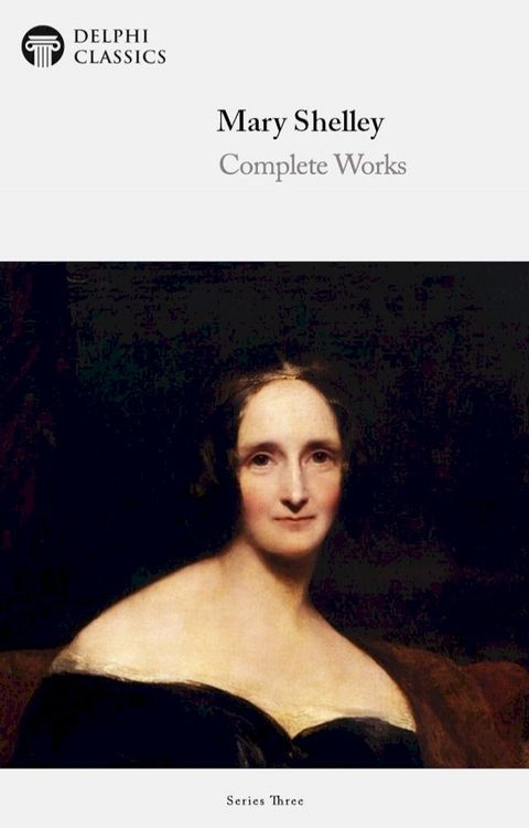 Complete Works of Mary Shelley (Delphi Classics)(Kobo/電子書)