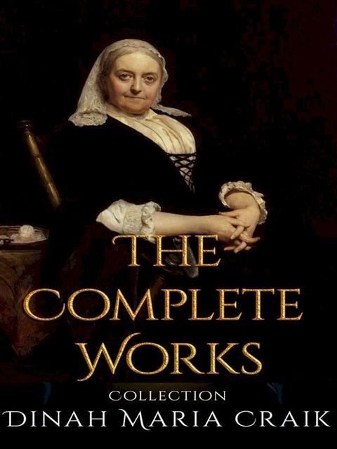 Dinah Maria Craik: The Complete Works(Kobo/電子書)