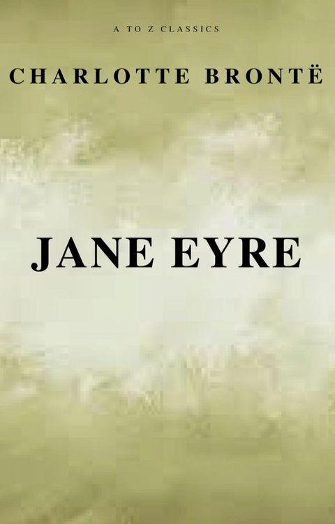 Jane Eyre (Free AudioBook) (A to Z Classics)(Kobo/電子書)