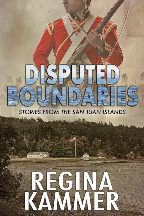 Disputed Boundaries (Stories from the San Juan Islands)(Kobo/電子書)