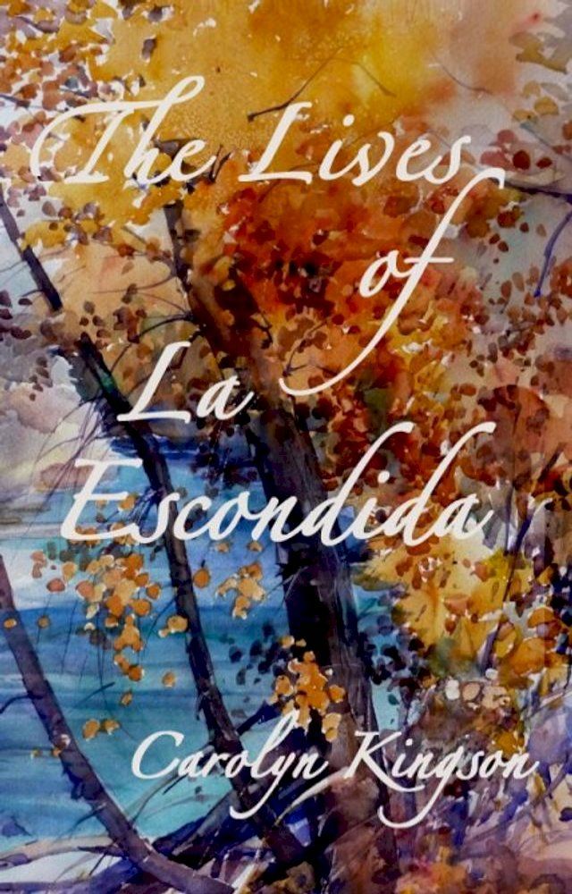  The Lives of La Escondida(Kobo/電子書)