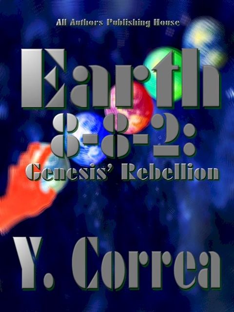 Earth 8-8-2: Genesis' Rebellion(Kobo/電子書)