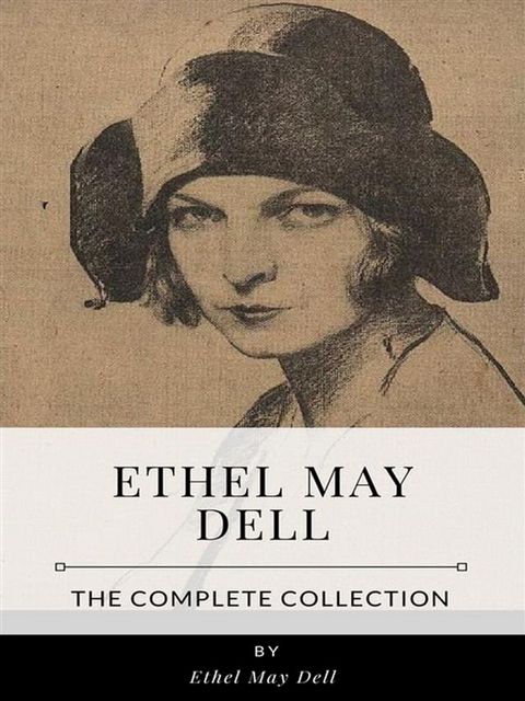 Ethel May Dell – The Complete Collection(Kobo/電子書)