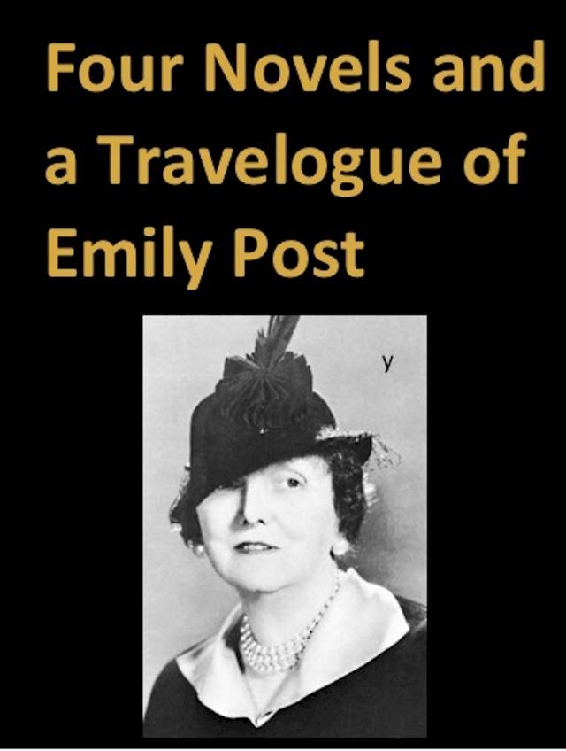  Four Novels and a Travelogue of Emily Post(Kobo/電子書)