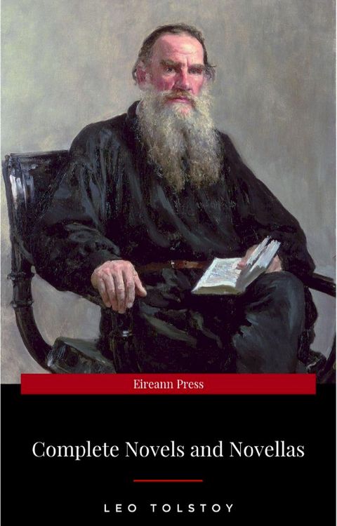 The Complete Novels of Leo Tolstoy in One Premium Edition(Kobo/電子書)