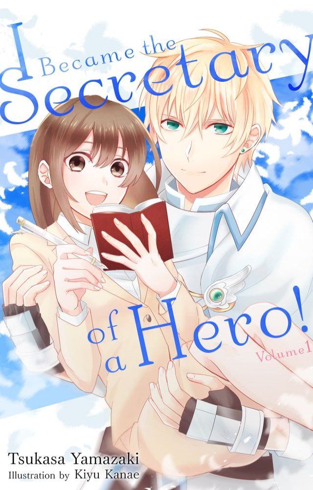  I Became the Secretary of a Hero!(Kobo/電子書)