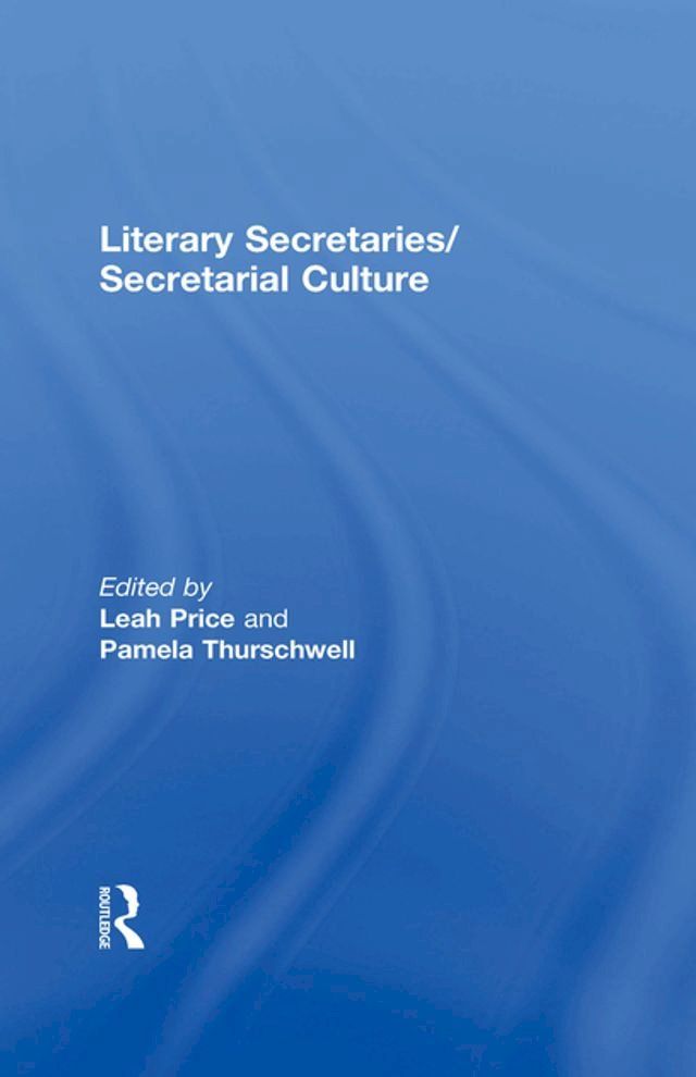  Literary Secretaries/Secretarial Culture(Kobo/電子書)