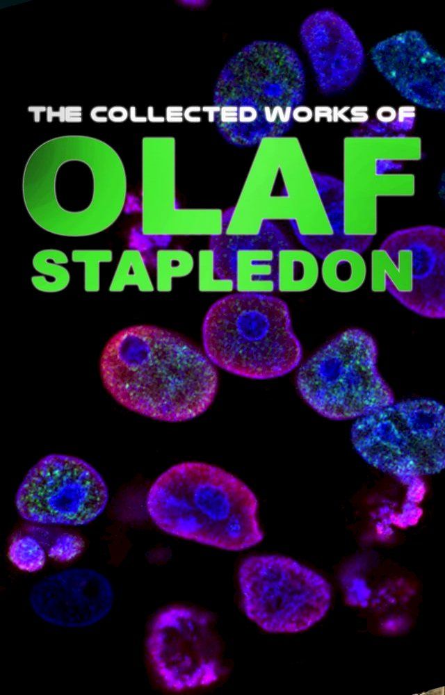  The Collected Works of Olaf Stapledon(Kobo/電子書)