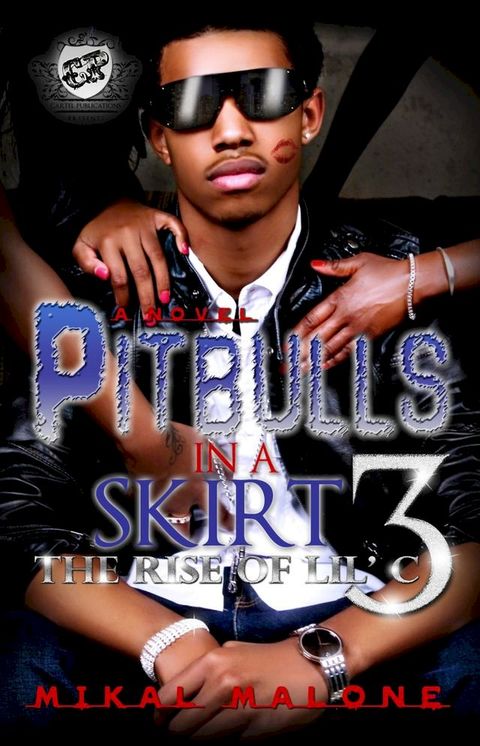 Pitbulls In A Skirt 3: The Rise of Lil C(Kobo/電子書)