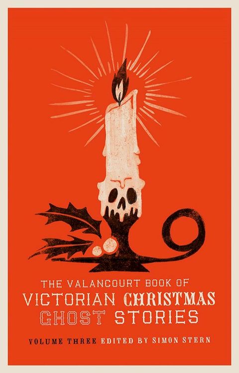 The Valancourt Book of Victorian Christmas Ghost Stories, Volume Three(Kobo/電子書)