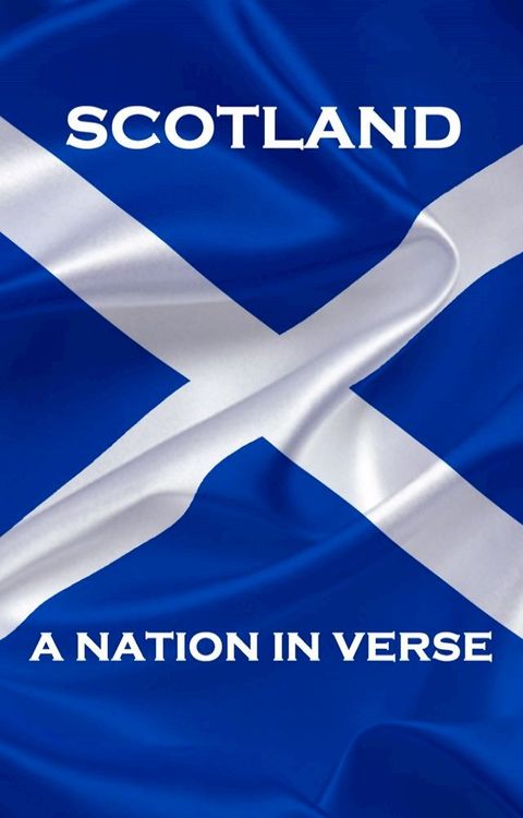 Scotland, A Nation In Verse(Kobo/電子書)