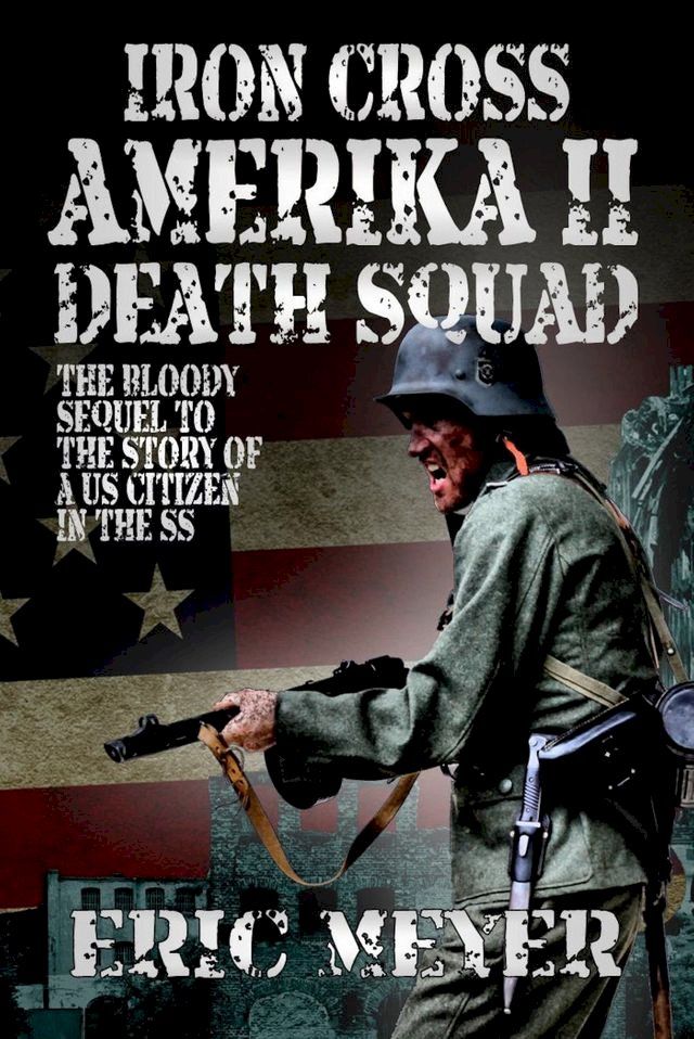  Iron Cross Amerika II: Death Squad(Kobo/電子書)