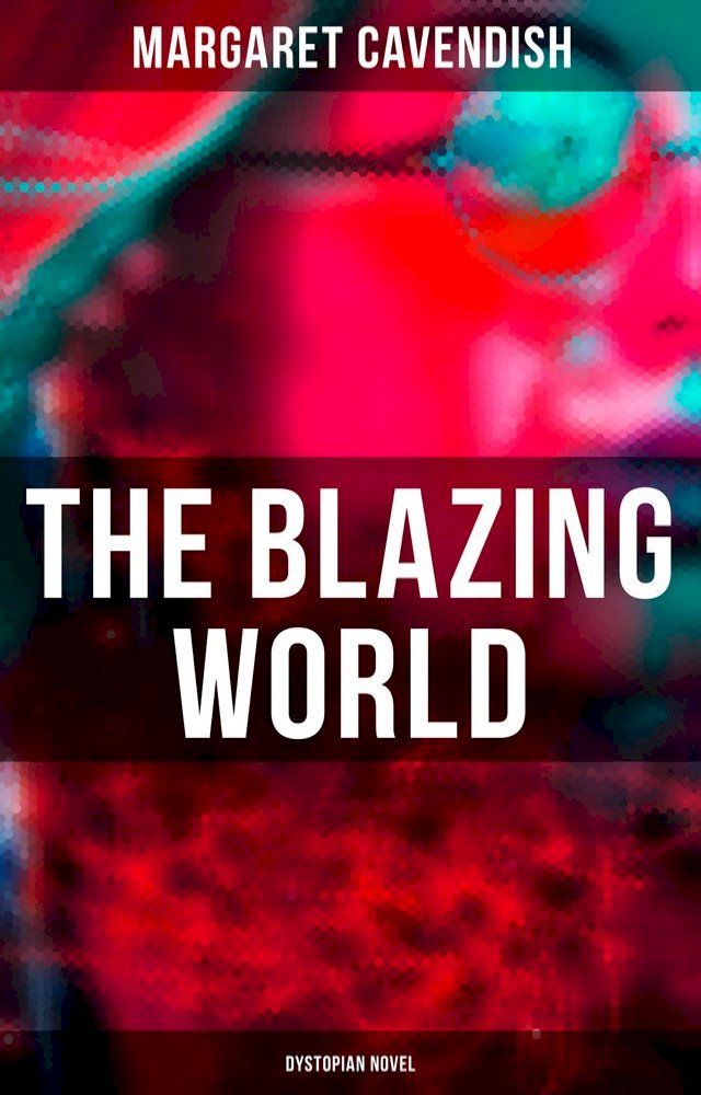  The Blazing World (Dystopian Novel)(Kobo/電子書)