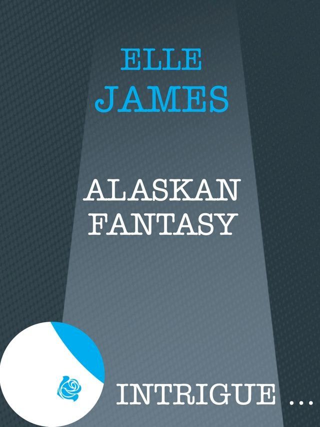  Alaskan Fantasy (Mills & Boon Intrigue)(Kobo/電子書)