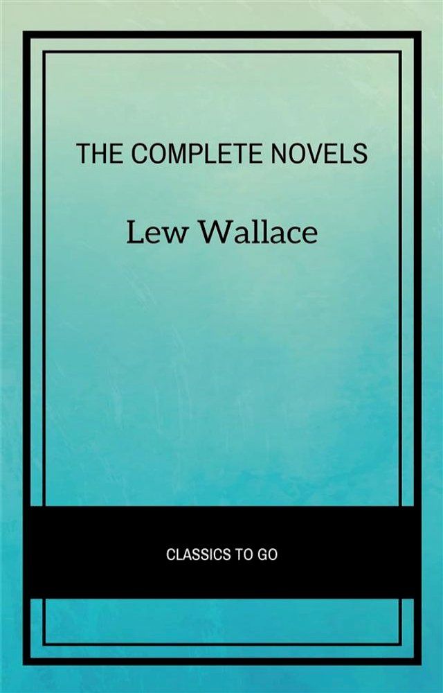  Lew Wallace: The Complete Novels(Kobo/電子書)