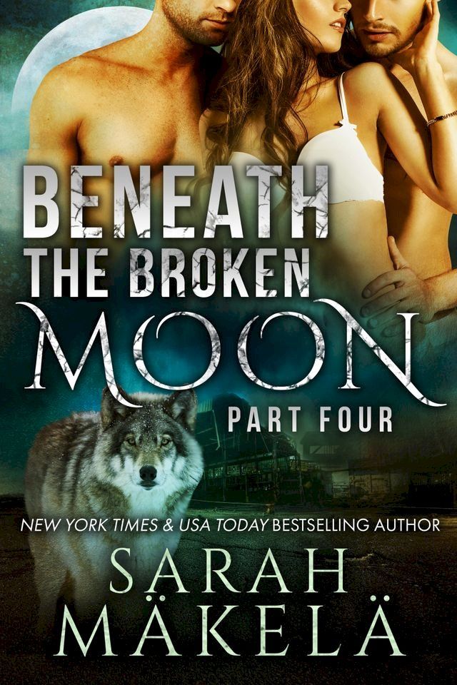  Beneath the Broken Moon: Part Four(Kobo/電子書)