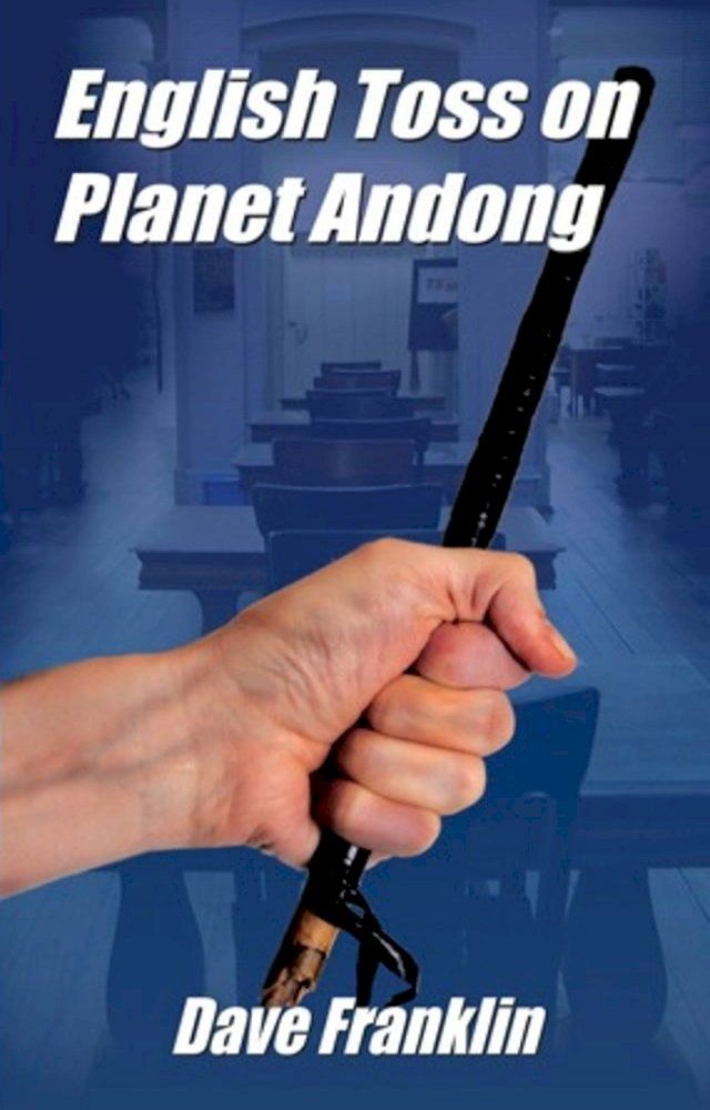  English Toss on Planet Andong: A Dark Teaching Comedy(Kobo/電子書)