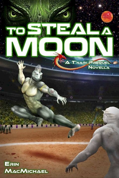 To Steal a Moon (T'nari Renegades–Pleiadian Cycle, Prequel Novella)(Kobo/電子書)