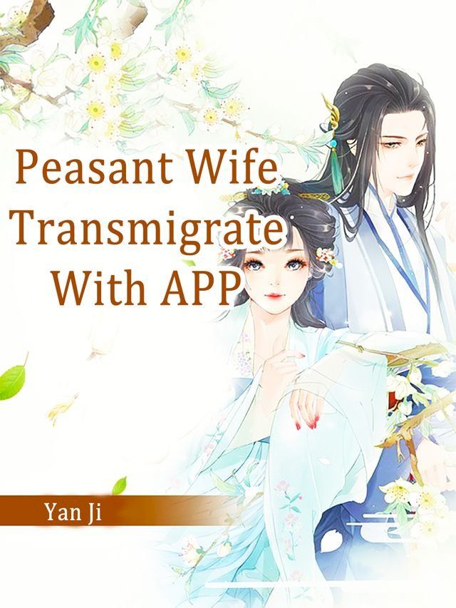  Peasant Wife: Transmigrate With APP(Kobo/電子書)