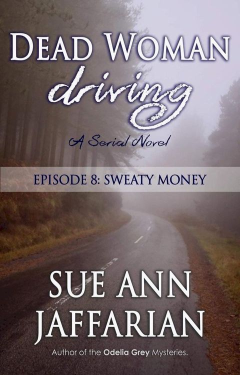 Dead Woman Driving: Episode 8: Sweaty Money(Kobo/電子書)