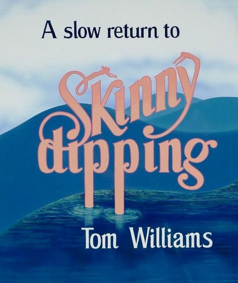 A Slow Return to Skinny Dipping(Kobo/電子書)