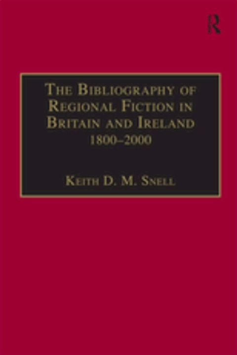 The Bibliography of Regional Fiction in Britain and Ireland, 1800–2000(Kobo/電子書)