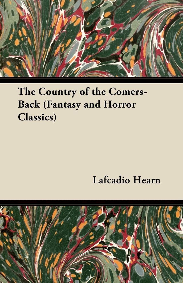  The Country of the Comers-Back (Fantasy and Horror Classics)(Kobo/電子書)