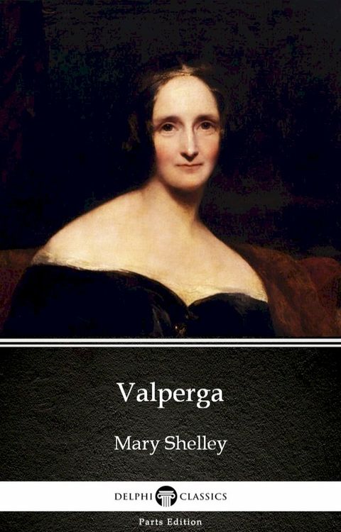 Valperga by Mary Shelley - Delphi Classics (Illustrated)(Kobo/電子書)