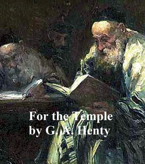 For the Temple: a Tale of the Fall of Jerusalem(Kobo/電子書)