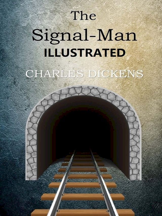  The Signal-Man Illustrated(Kobo/電子書)