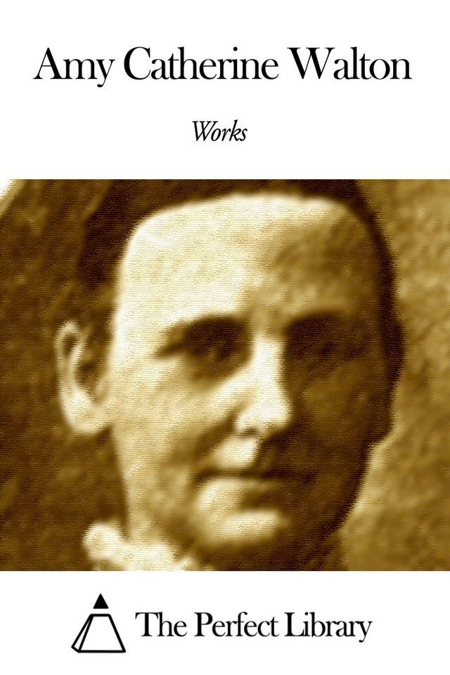  Works of Amy Catherine Walton(Kobo/電子書)