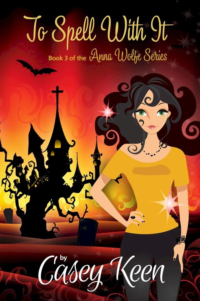  To Spell With It, Book 3 in the Anna Wolfe Series(Kobo/電子書)