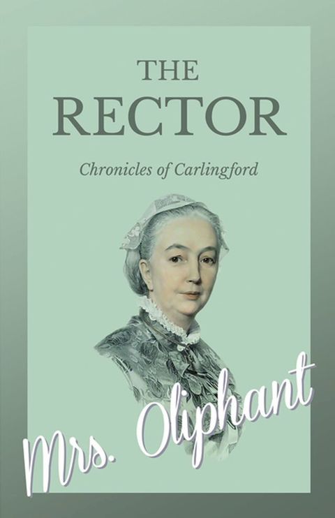 The Rector - Chronicles of Carlingford(Kobo/電子書)