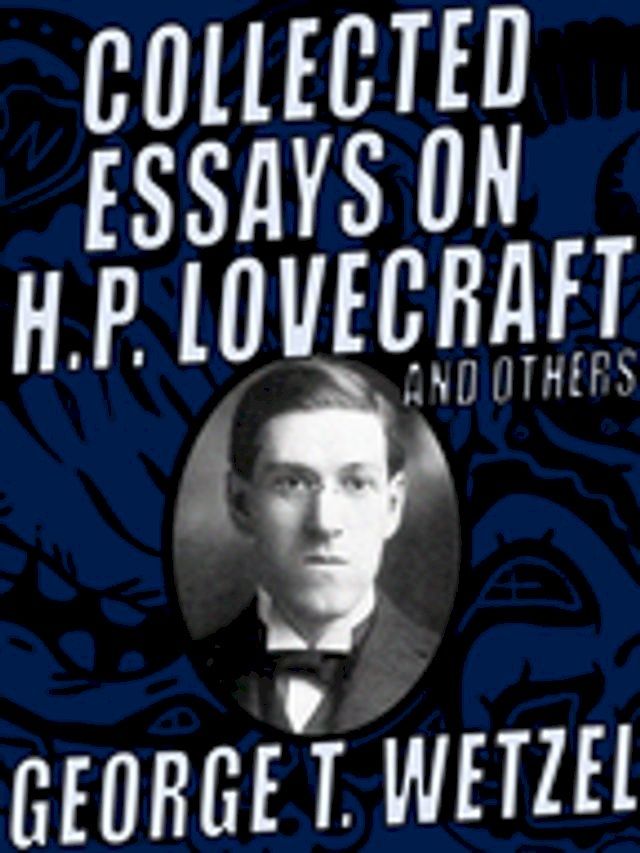  Collected Essays on H.P. Lovecraft and Others(Kobo/電子書)