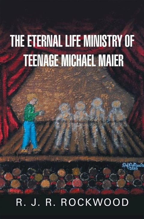 The Eternal Life Ministry of Teenage Michael Maier(Kobo/電子書)