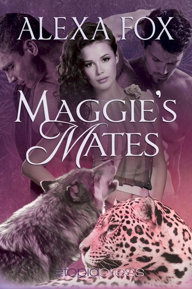  Maggie's Mates: MMF Menage Paranormal Shapeshifter Romance(Kobo/電子書)