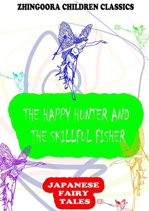 The Happy Hunter And The Skillful Fisher(Kobo/電子書)