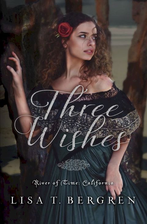 Three Wishes (River of Time California, Book 1)(Kobo/電子書)