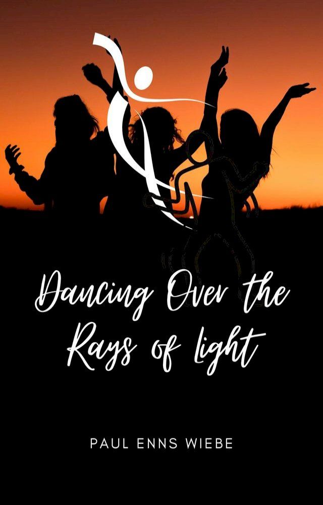  Dancing Over the Rays of Light(Kobo/電子書)