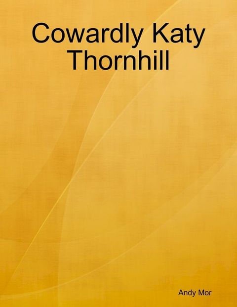 Cowardly Katy Thornhill(Kobo/電子書)