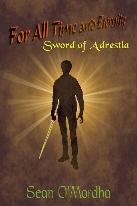 For All Time and Eternity: Sword of Adrestia(Kobo/電子書)